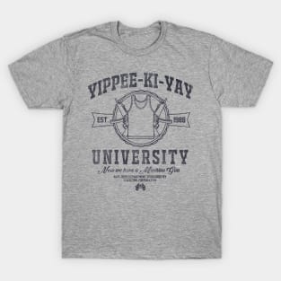 Yippee-Ki-Yay University T-Shirt